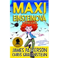 Maxi Einsteinová Stroj času - James Patterson