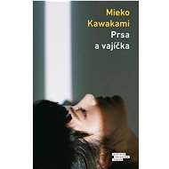 Prsa a vajíčka - Mieko Kawakami