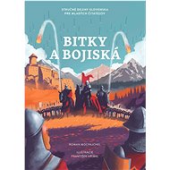 Bitky a bojiská: Stručné dejiny Slovenska pre mladých čitateľov - Roman Mocpajchel