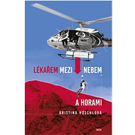 Lékařem mezi nebem a horami - Kristina Höschlová