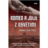 Romeo a Julie z Osvětimi - Francesca Paci