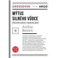Mýtus silného vůdce - Archie Brown