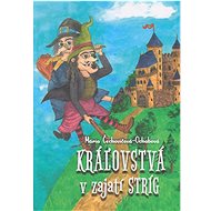 Kráľovstvá v zajatí stríg - Mária Čechovičová-Ochabová