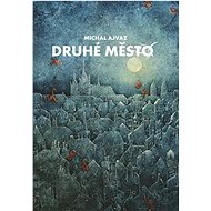 Druhé město - Michal Ajvaz