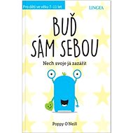 Buď sám sebou: Nech svoje já zazářit - Poppy O’Neill