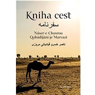 Kniha cest - Náser-e Chosrou; Qobádíjání-Je Marvazí