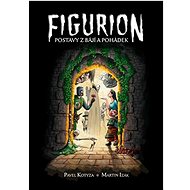 Figurion: Postavy z bájí a pohádek - Martin Izák; Pavel Kotyza