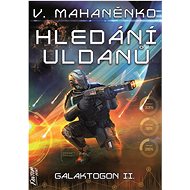 Hledání Uldanů: Galaktogon II. - Vasilij Mahaněnko