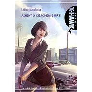 Agent s cejchem smrti: Agent X-Hawk 4 - Libor Machala