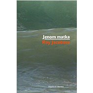 Jenom matka - Roy Jacobsen