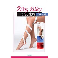 Žíly, žilky, varixy - Peter Baláž