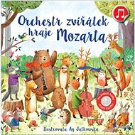 Orchestr zvířátek hraje Mozarta - Sam Taplin; Ag Jatkowska