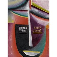 Zemři a vstaň: Transformační síla traumatu - Petr Babka; Ursula Wirtzová