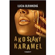 Ako slaný karamel - 