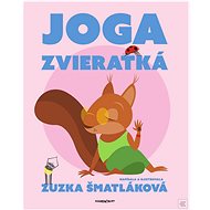 Joga zvieratká - Zuzana Šmatláková