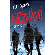 Neznámí - C. L. Taylor