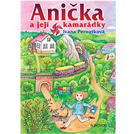Anička a její kamarádky - Ivana Peroutková