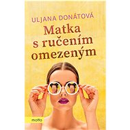 Matka s ručením omezeným - Uljana Donátová