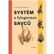 Systém a fylogeneze savců - Jan Zima; Miloš Macholán