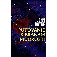 Putovanie k bránam múdrosti - John Boyne