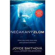 Nečakaný zlom - Joyce Smithová; Ginger Kolbabová