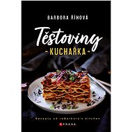Těstoviny - kuchařka: Recepty od reBarbora‘s kitchen - Barbora Říhová