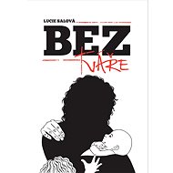 Bez tváře - Lucie Salová