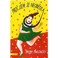 Proč jsem se neoběsila - Halina Pawlowská