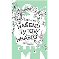 Našemu tátovi hráblo - Dana Hlavatá