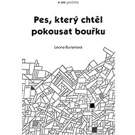 Pes, který chtěl pokousat bouřku - Leona Burianová