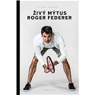 Živý mýtus Roger Federer - Milan Hanuš