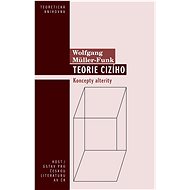 Teorie cizího: Koncepty alterity - Wolfgang Müller-Funk