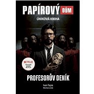 Papírový dům - Profesorův deník - Ivan Tapia; Montse Linde