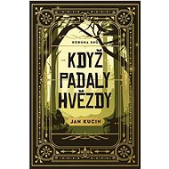 Když padaly hvězdy - Jan Kucin