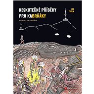 Neskutečné příběhy pro kaBrňáky - Jan Pavlík