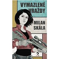 Vymazlené vraždy - Milan Skála