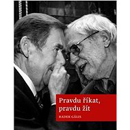 Pravdu říkat, pravdu žít - Radek Gális