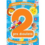 Zábava se samolepkami pro dvouleté: Věk 2+ - 