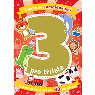 Zábava se samolepkami pro tříleté: Věk 3+ - 