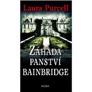Záhada panství Bainbridge - Laura Purcell