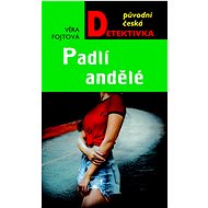 Padlí andělé - Věra Fojtová
