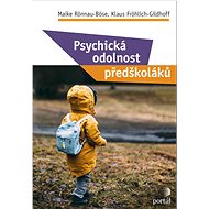 Psychická odolnost předškoláků - Maike Rönnau-Böse; Klaus Fröhlich-Gildhoff