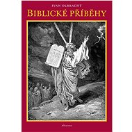 Biblické příběhy - Ivan Olbracht