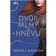 Dvůr mlhy a hněvu - Sarah J. Maasová