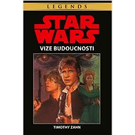 STAR WARS Vize budoucnosti - Timothy Zahn