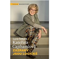 Zázraky jsou logické - Kateřina Cajthamlová; Lucie Šilhová
