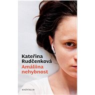 Amáliina nehybnost - Kateřina Rudčenková