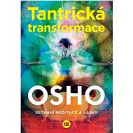 Tantrická transformace - Osho