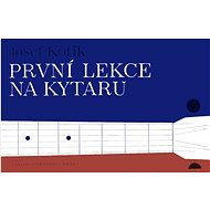 První lekce na kytaru - Josef Kotík