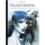 Trilogie Nikopol - Enki Bilal